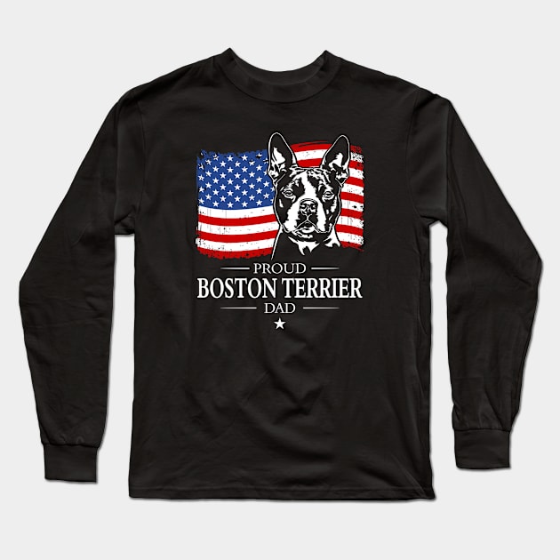 Proud Boston Terrier Dad American Flag patriotic dog Long Sleeve T-Shirt by wilsigns